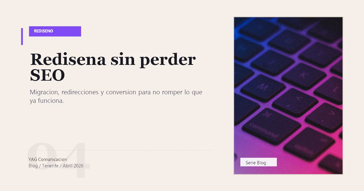 Cómo rediseñar tu web sin perder posicionamiento ni contactosEl proceso correcto para modernizar una web antigua sin romper su SEO, su analítica ni los canales de captación que ya funcionan.